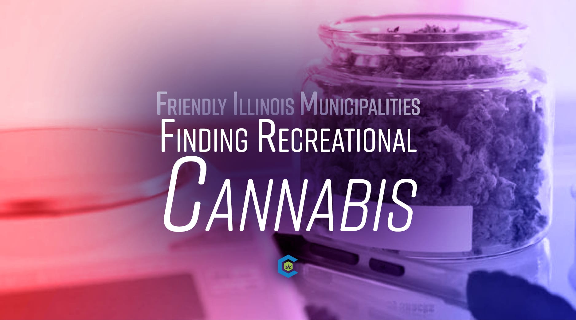 Where to Find Recreational Cannabis Dispensaries in Illinois