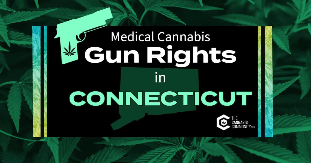 Gun Rights For Medical Cannabis Patients In Connecticut